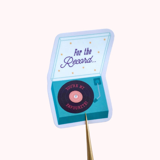 Sticker with record player design and 'For the record... you're my favourite' text on a white background